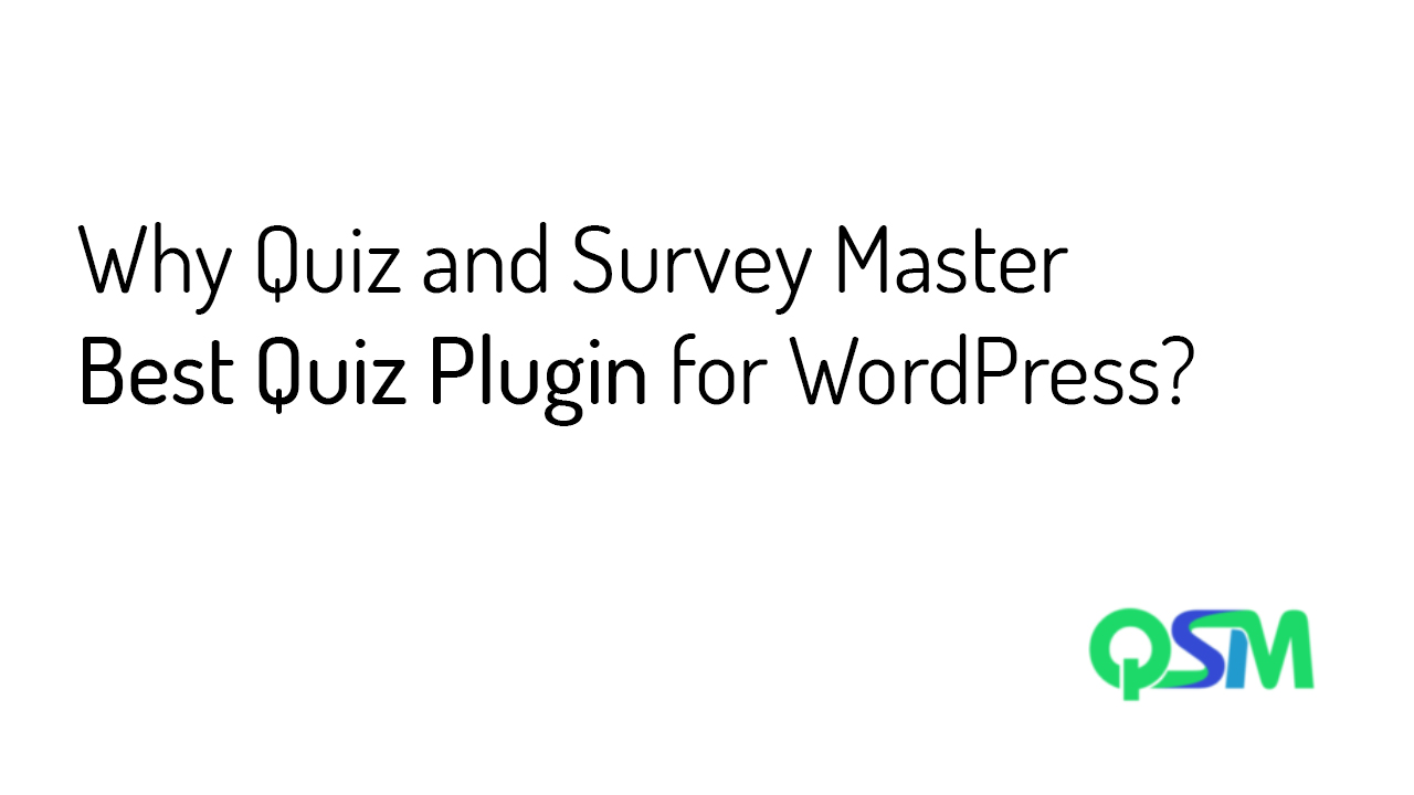 Why Quiz and Survey Master Best Quiz Plugin for WordPress