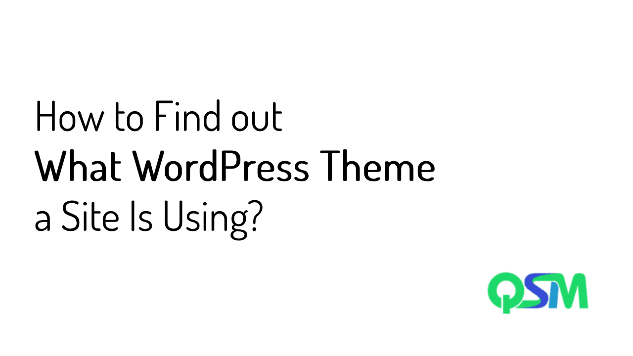 How to Find out What WordPress Theme a Site Is Using?
