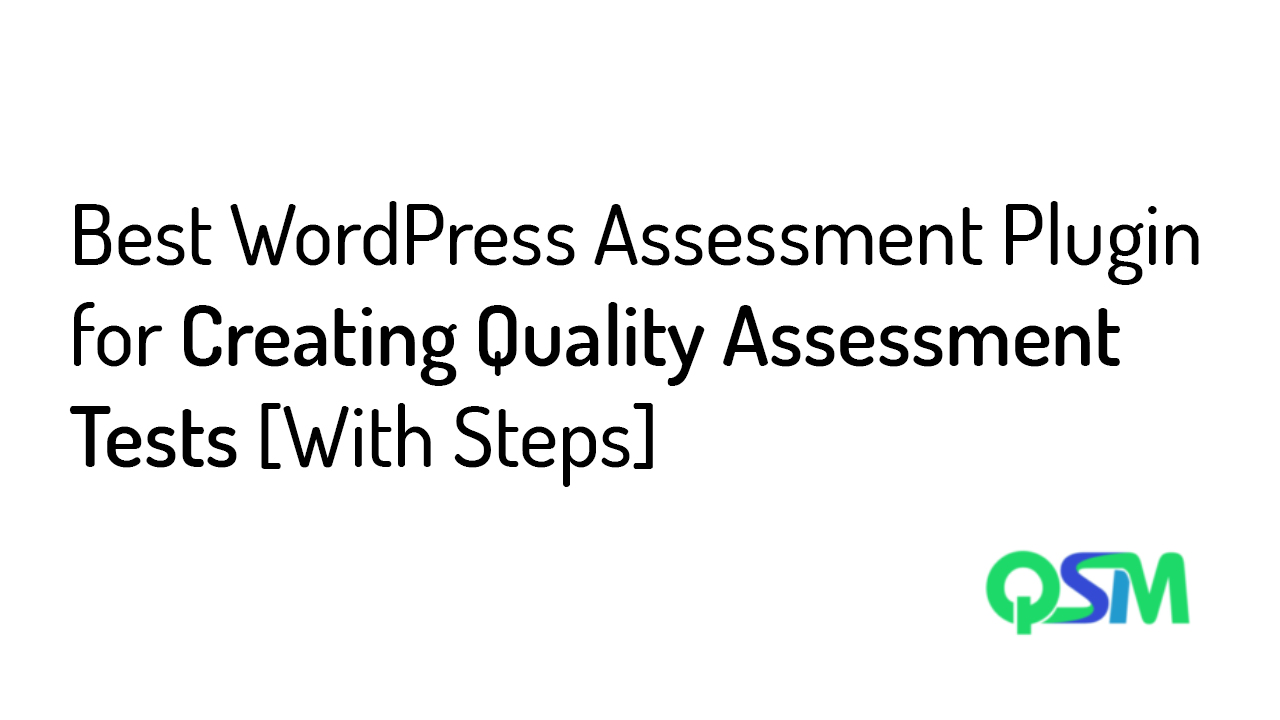 Best WordPress Assessment Plugin for Creating Quality Assessment Tests [With Steps]