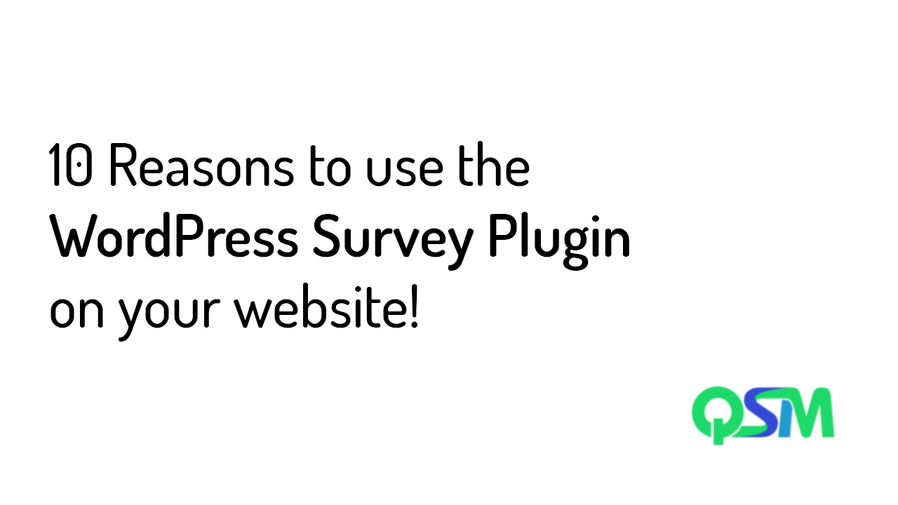 10 Reasons to use the WordPress Survey Plugin on your website