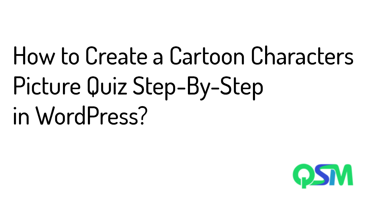 How to Create a Cartoon Characters Picture Quiz on a WordPress Website -Banner
