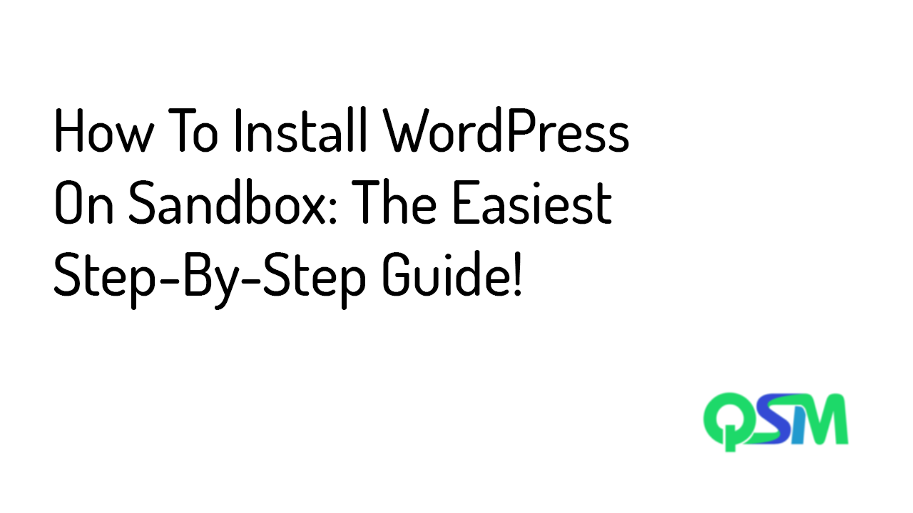 How To Install WordPress On Sandbox- The Easiest Step-By-Step Guide - Banner