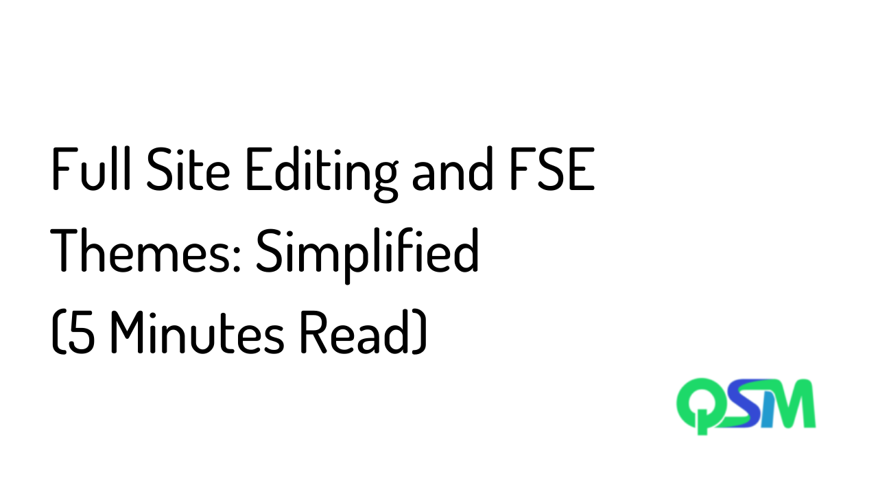 What is Full Site Editing and FSE themes