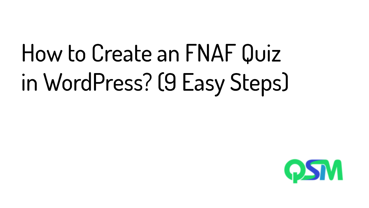 How to Create an FNAF Quiz in WordPress- template
