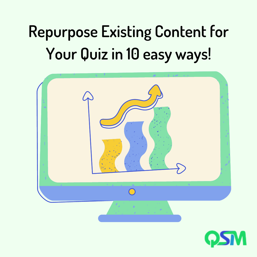 How to Repurpose Existing Content for Your Quiz in 10 easy ways!