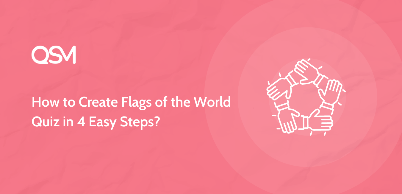 How to Create Flags of the World Quiz in 4 Easy Steps?