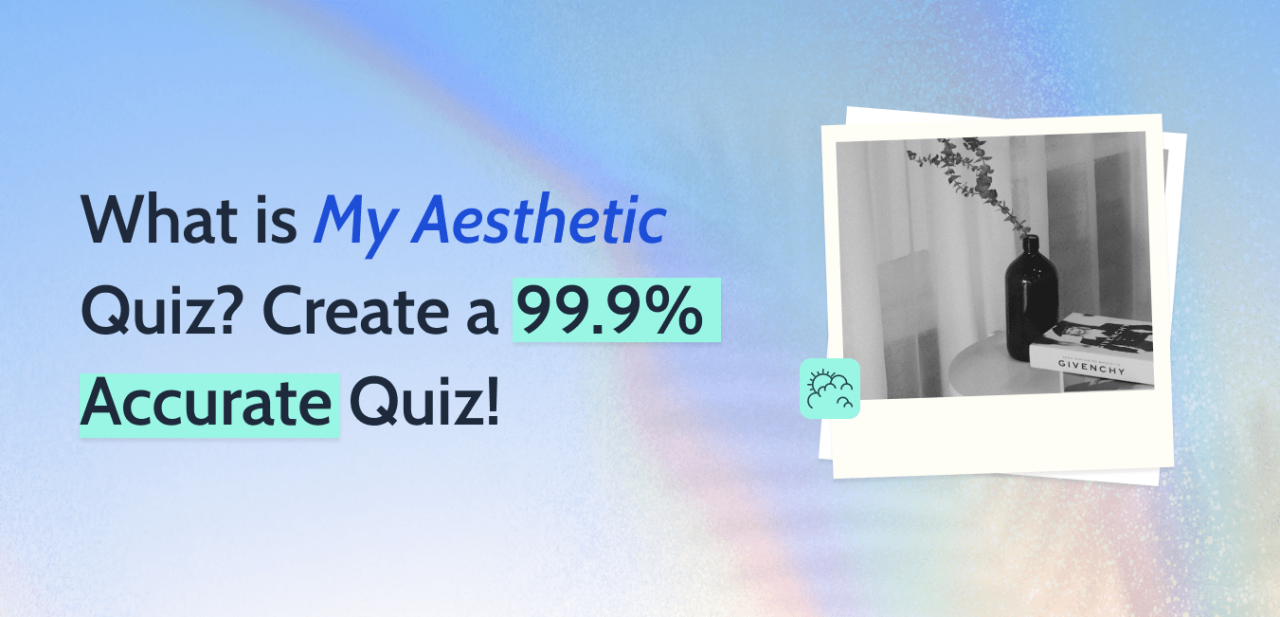 What is My Aesthetic Quiz Create a 99.9% Accurate Quiz!- banner