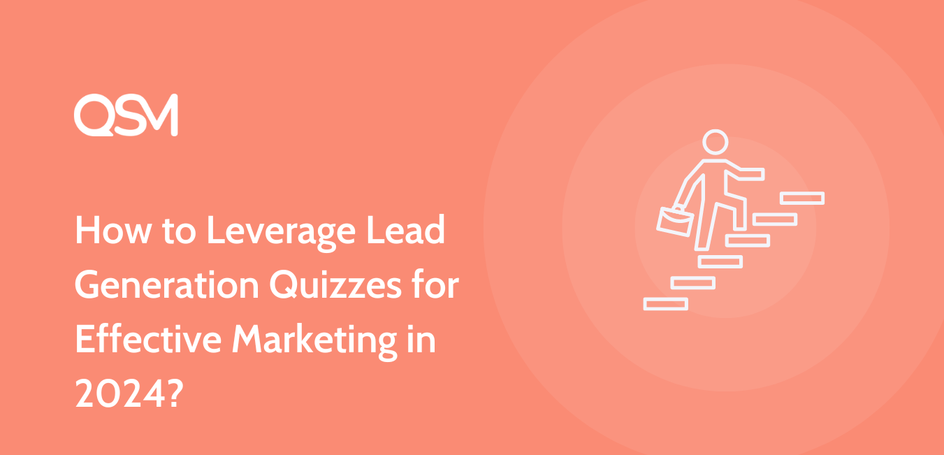 How to Leverage Lead Generation Quizzes for Effective Marketing in 2024?