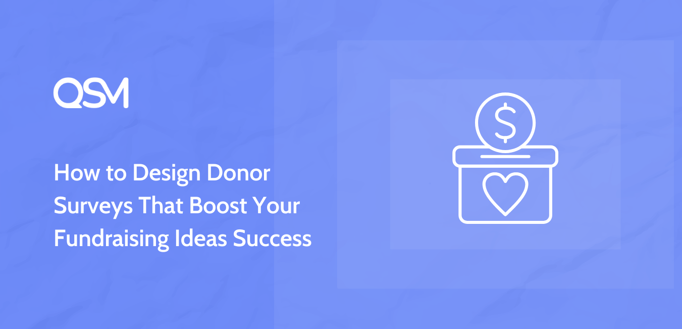 How to Design Donor Surveys That Boost Your Fundraising Ideas Success