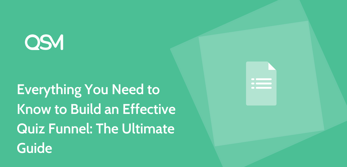 Everything You Need to Know to Build an Effective Quiz Funnel: The Ultimate Guide