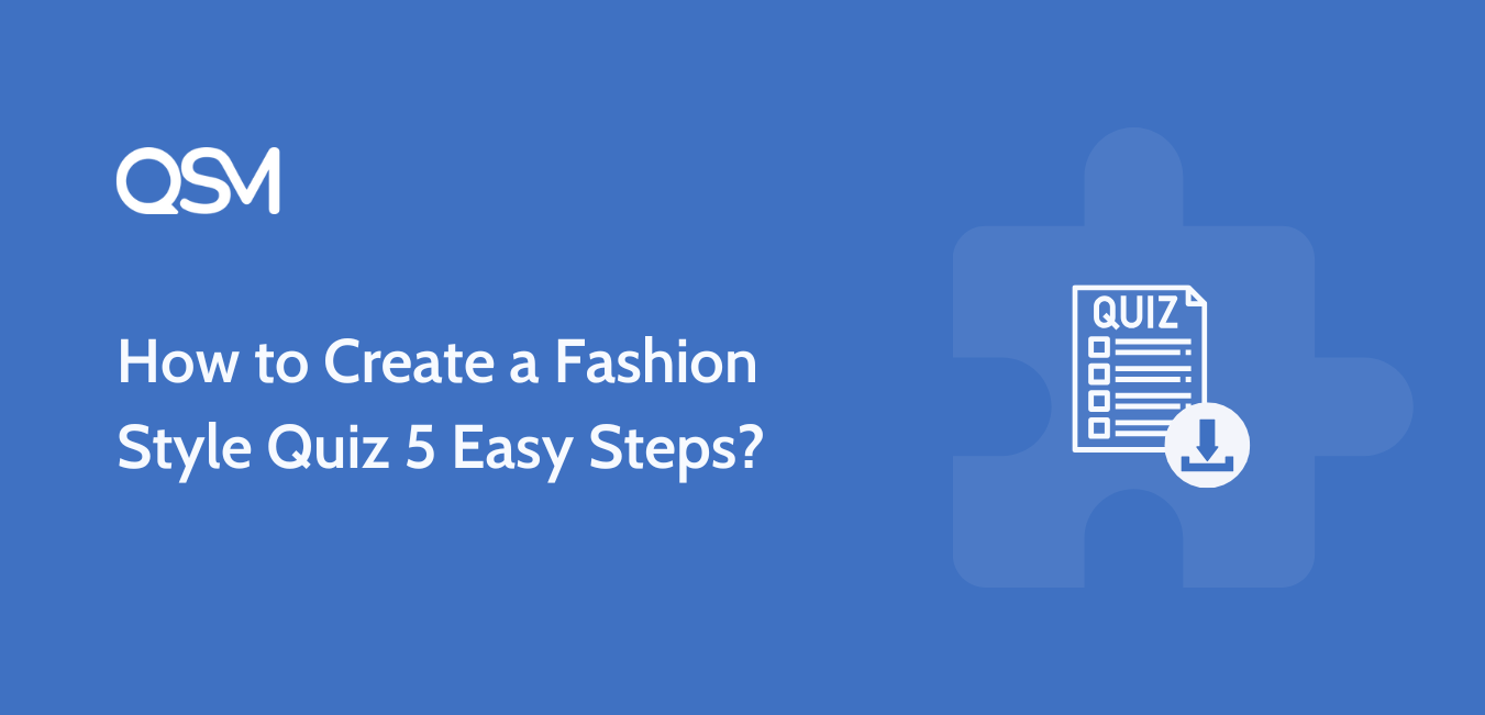 How to Create a Fashion Style Quiz 5 Easy Steps?